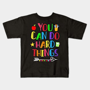 You Can Do Hard Things Teacher Back To School Kids T-Shirt